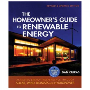 The Homeowner's Guide to Renewable Energy by Dan Chiras is one of the best resources out there! The Homeowners Guide
